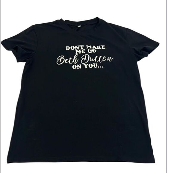 Yellowstone szM SS “Don’t make me go Beth Dutton on you” black T-shirt EUC - Picture 1 of 8